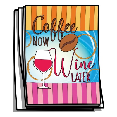 Just for Fun - Coffee Now, Wine Later Coloring Pages